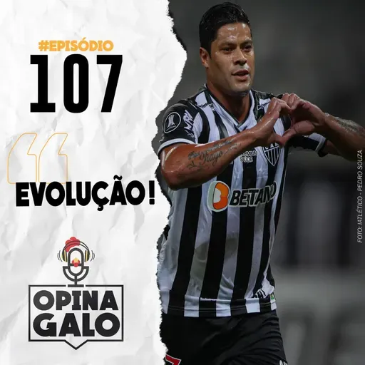 #107 Opina Galo - Evolução!