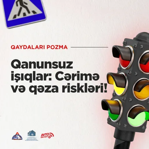 Qanunsuz işıqlar: Cərimə və qəza riskləri!  I Qaydaları pozma