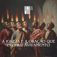 A Igreja e a Oração que produz Avivamento - Pr. Rodrigo Gonsalves