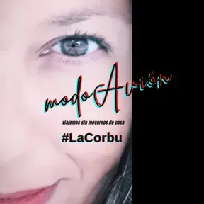#ModoAvión - El Podcast de LaCorbu