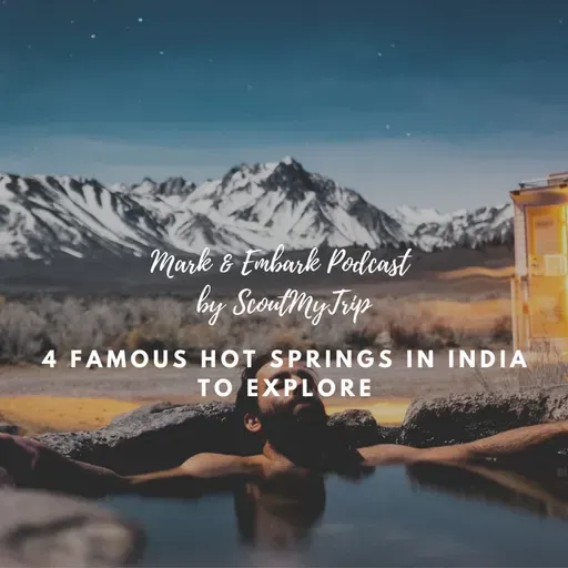 S3 Ep6: 4 Famous Hot Springs In India Which You Must Experience