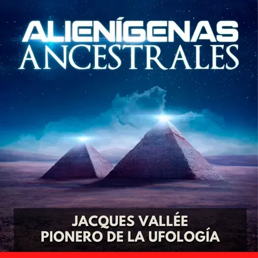 Alienígenas Ancestrales - Jacques Vallée Pionero de la Ufología