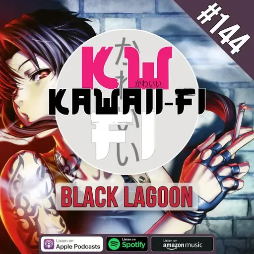KFR 144: Black Lagoon - Get on their level Michael Bay!