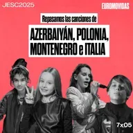 7x05: Repasamos las canciones de AZERBAIYÁN, POLONIA, MONTENEGRO e ITALIA del JESC2025 | Euromovidas