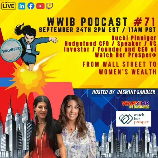 Warrior Women In Business podcast Episode 71 with Ruchi Pinniger, CEO of Watch her Prosper