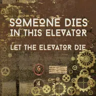 Let The Elevator Die