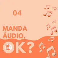 Manda áudio 04