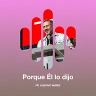 Porque Él lo dijo - Pr. Gustavo Núñez