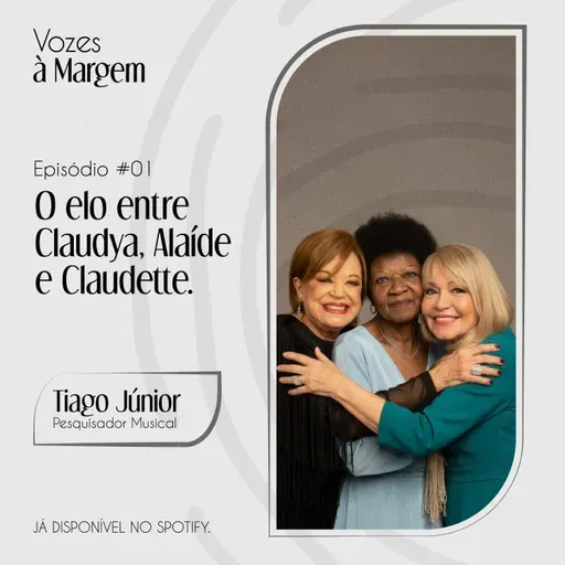 Vozes À Margem - O Elo entre Claudya, Alaide Costa e Claudette Soares