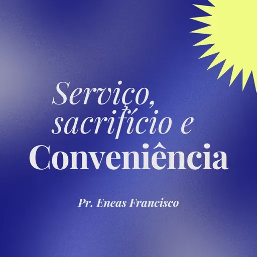 Serviço, sacrifício e conveniência