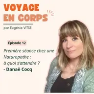 EP12 Première séance chez une Naturopathe : à quoi s’attendre ?, avec Danaë Cocq