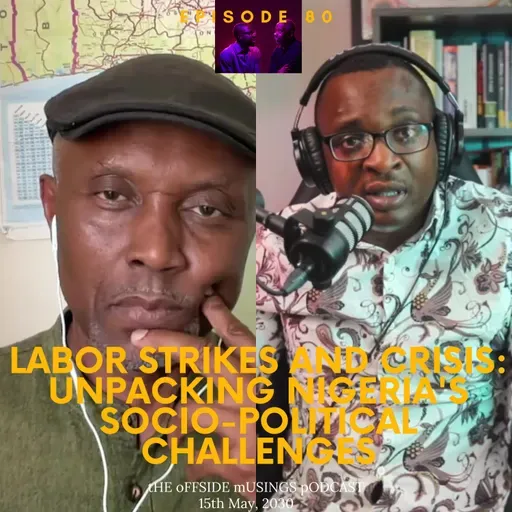 #80 - Nigeria's Labor Strike and The Current Economy Crisis