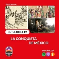 T5 E12: La conquista de México