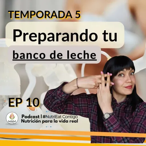 T5 Cap 10 | Preparando tu banco de leche