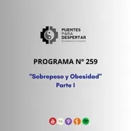 Programa Nro.259 de Puentes para Despertar, " Sobrepeso y Obesidad Parte 1"