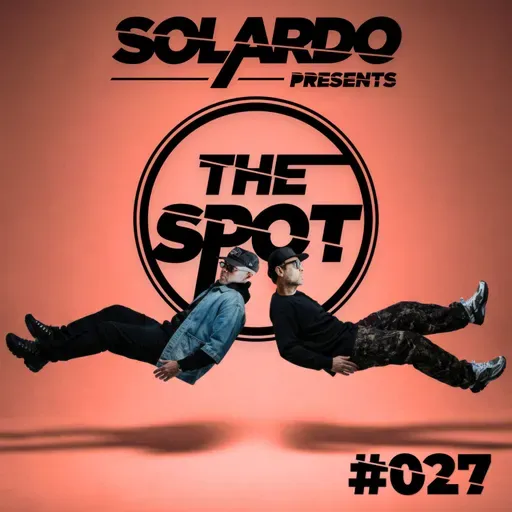 Solardo presents The Spot #027