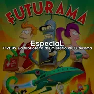 Especial T12E09 La biblioteca del misterio de Futurama 🇦🇷