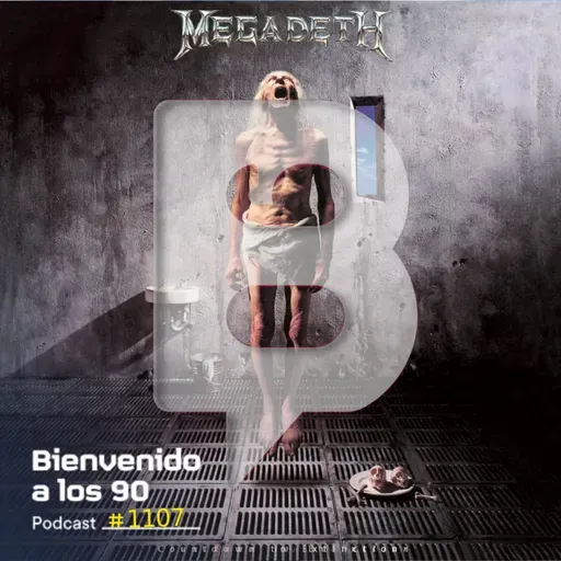 1107 - Especial Megadeth "Countdown to Extinction" (Parte 3)