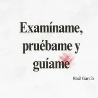 Examíname, pruébame y guíame