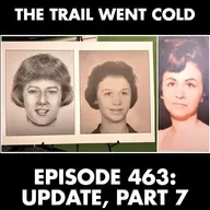 The Trail Went Cold - Episode 463 - Update, Part 7