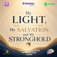“My Light, My Salvation, and My Stronghold”