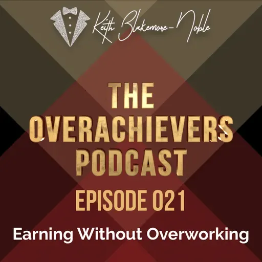021 – Earning Without Overworking