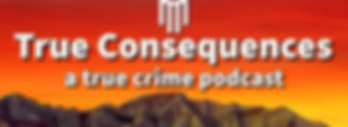 True Consequences - True Crime