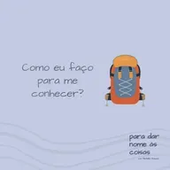 S08EP310 - Como eu faço para me conhecer?