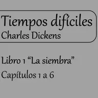 Tiempos difíciles - Cap. 1 a 6 | Charles Dickens | Lectura en voz alta |