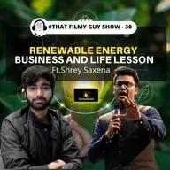 Renewable energy, Business and life lesson featuring - Shrey Saxena