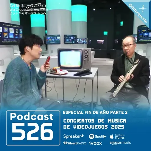 526 - Conciertos de Música de Videojuegos 2025 Pt.2