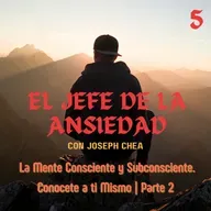 La Mente Consciente y Subconsciente. Conocete a ti Mismo | Parte 2