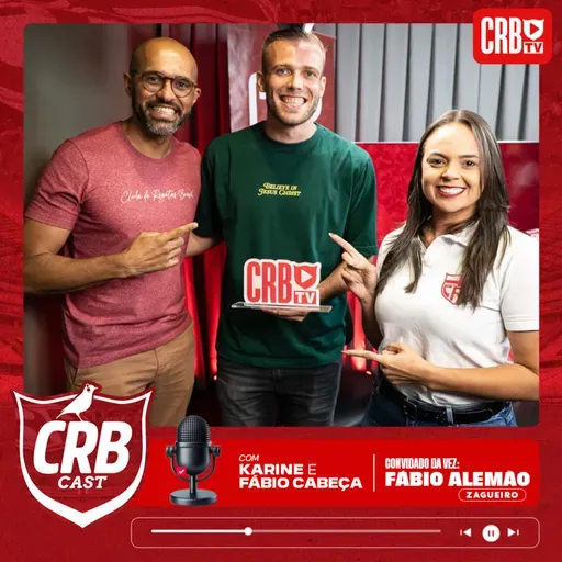 CRB CAST #1 | FÁBIO ALEMÃO