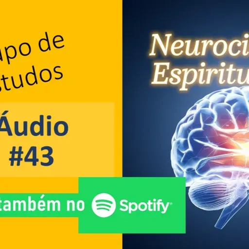 Neurociência e Espiritualidade #43, com Carlos Pianta