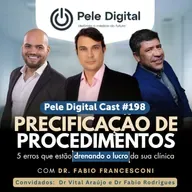 Pele Digital Cast #198 - Precificação de Procedimentos: 5 erros que estão drenando o lucro da sua clínica