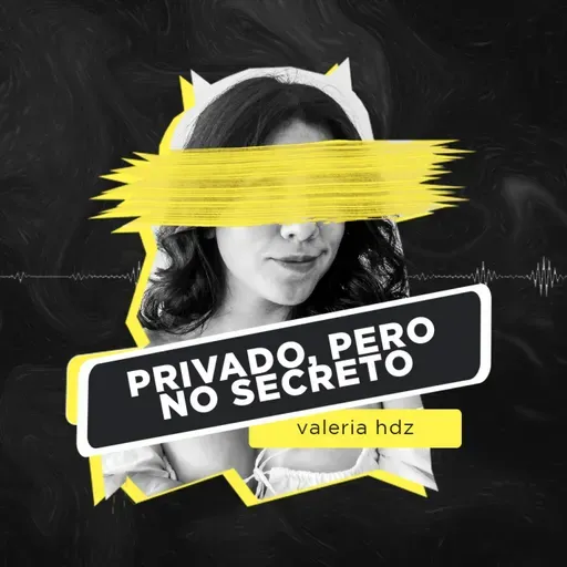 EP105 - Privado, Pero No Secreto