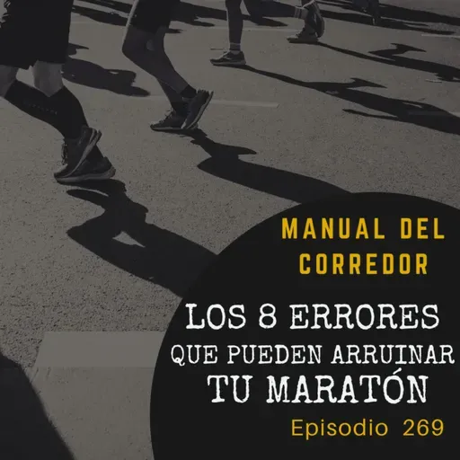 268. Los 8 errores que pueden arruinar tu maratón