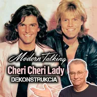 Dekonstrukcja: Modern Talking, Cheri Cheri Lady