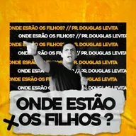 ONDE ESTÃO OS FILHOS?