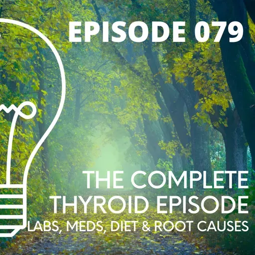 079- Dr. Taylor Breaks Down All Things Thyroid: Labs, Meds, Diet & Root Causes Explained