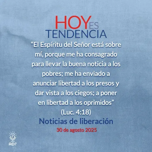 Noticias de liberación ~ Devocional de Jóvenes ~ 30 de agosto 2025