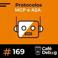#169 APIs, Arquitetura de Soluções e Protocolos MCP e A2A