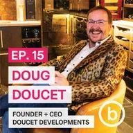 015 - Doug Doucet | From Contractor to Visionary: Scaling Relationship-Driven Businesses