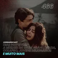 LoGGadoCast 466 - Dias Perfeitos, A Mulher da Casa Abandonada, Colapso, Jovens Milionários e muito mais