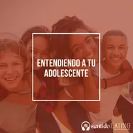 Entendiendo a tu adolescente