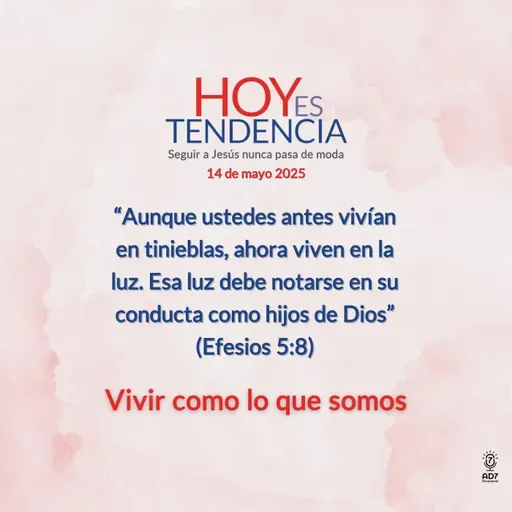 Vivir como lo que somos ~ Devocional de Jóvenes ~ 14 de mayo 2025