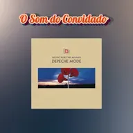 Episódio 271 - O Som do Convidado: Music For The Masses, Depeche Mode