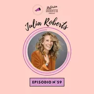 Episodio 59: JULIA ROBERTS
