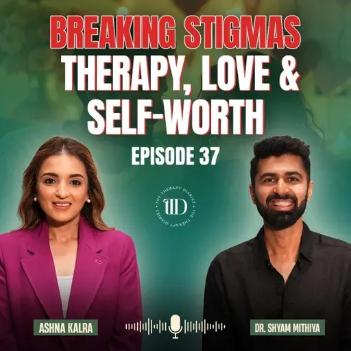 Dr Shyam Mithiya on Toxic Relationships and Emotional Patterns| TTD|Ep 37