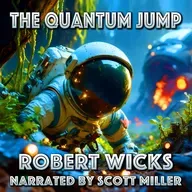 The Quantum Jump by Robert Wicks